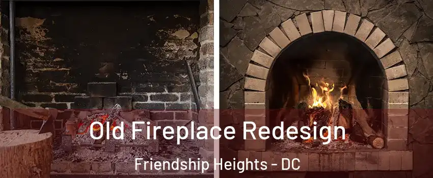 Old Fireplace Redesign Friendship Heights - DC