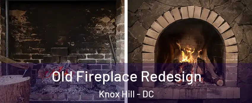 Old Fireplace Redesign Knox Hill - DC