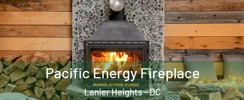 Pacific Energy Fireplace Lanier Heights - DC
