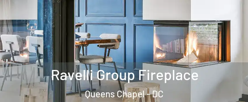 Ravelli Group Fireplace Queens Chapel - DC