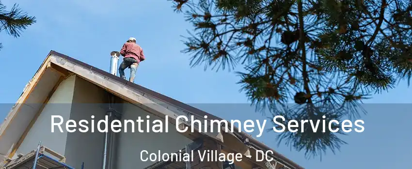 Residential Chimney Services Colonial Village - DC