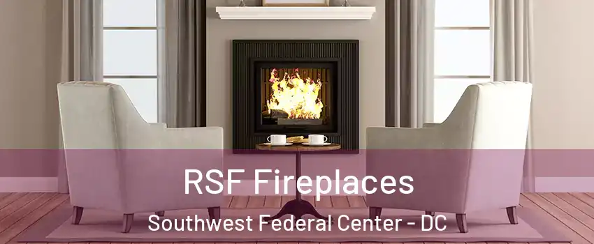 RSF Fireplaces Southwest Federal Center - DC