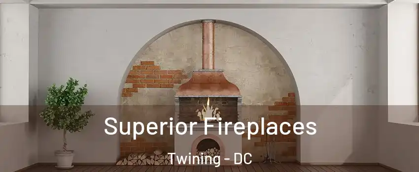 Superior Fireplaces Twining - DC