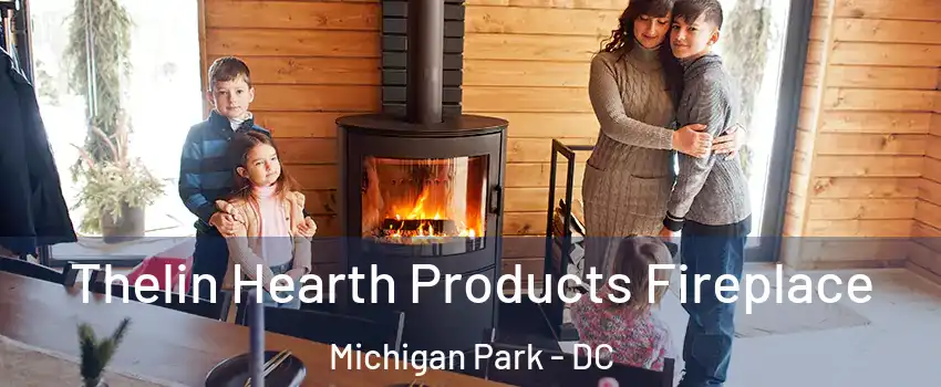 Thelin Hearth Products Fireplace Michigan Park - DC