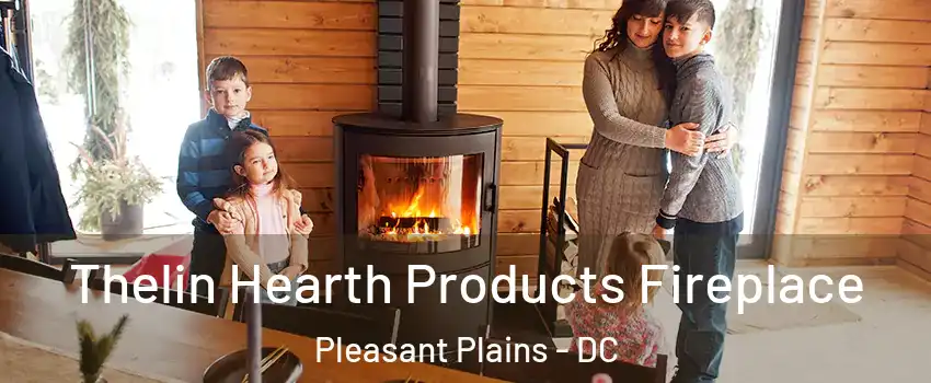 Thelin Hearth Products Fireplace Pleasant Plains - DC