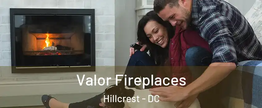 Valor Fireplaces Hillcrest - DC