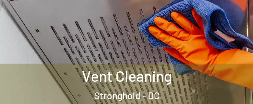 Vent Cleaning Stronghold - DC