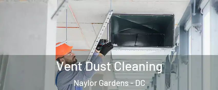 Vent Dust Cleaning Naylor Gardens - DC
