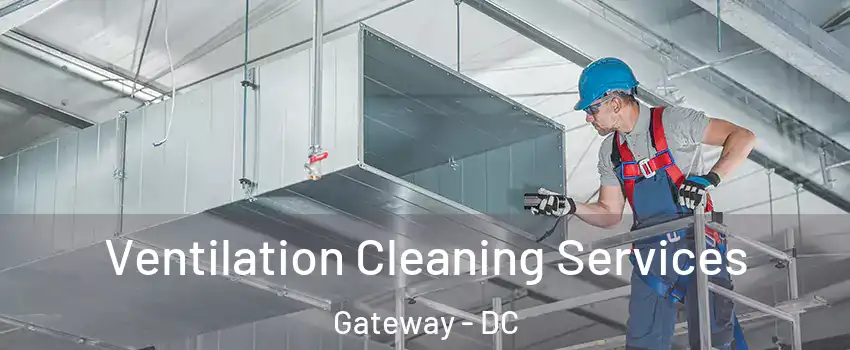 Ventilation Cleaning Services Gateway - DC
