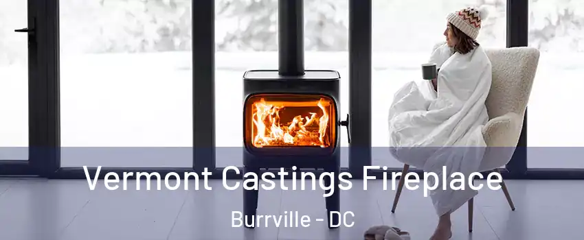 Vermont Castings Fireplace Burrville - DC