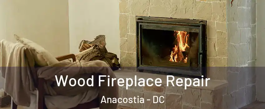 Wood Fireplace Repair Anacostia - DC