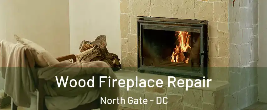 Wood Fireplace Repair North Gate - DC