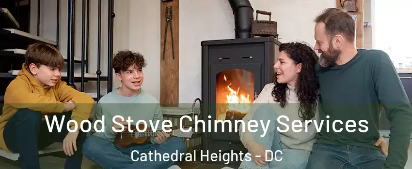 Wood Stove Chimney Services Cathedral Heights - DC
