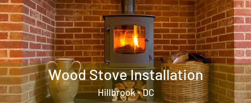 Wood Stove Installation Hillbrook - DC