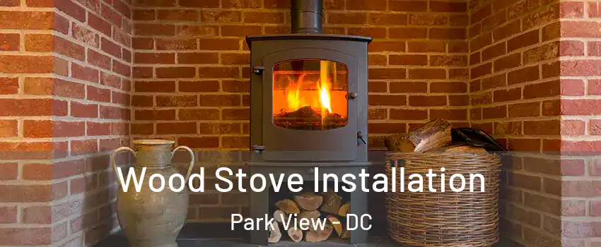 Wood Stove Installation Park View - DC