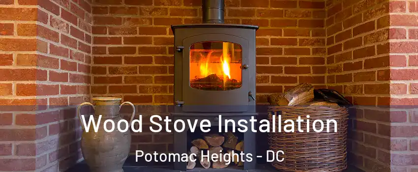 Wood Stove Installation Potomac Heights - DC